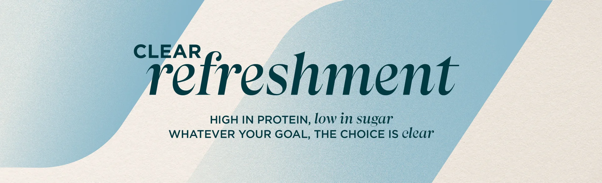 Discover the entire clear protein range